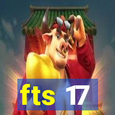 fts 17